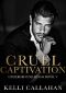 [Underground Kings 05] • Cruel Captivation · A Dark Romance (Underground Kings Book 5)